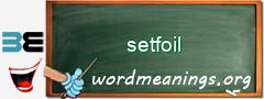 WordMeaning blackboard for setfoil